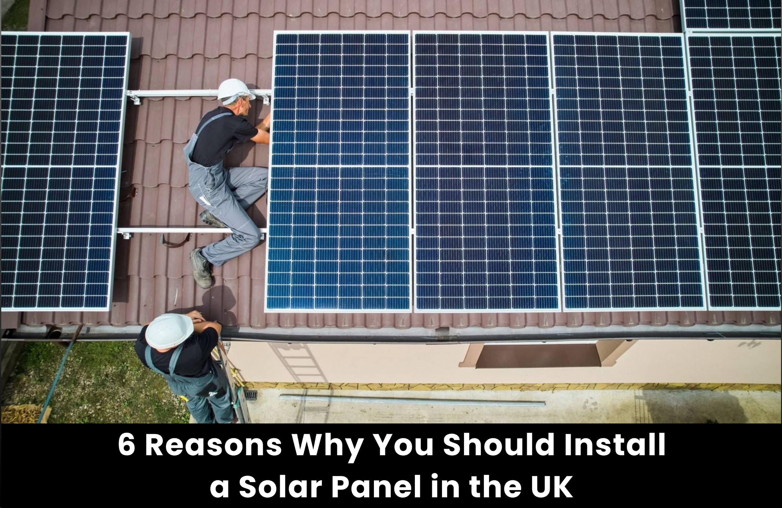Why You Should Install a Solar Panel in the UK