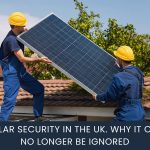 Solar Security in the UK
